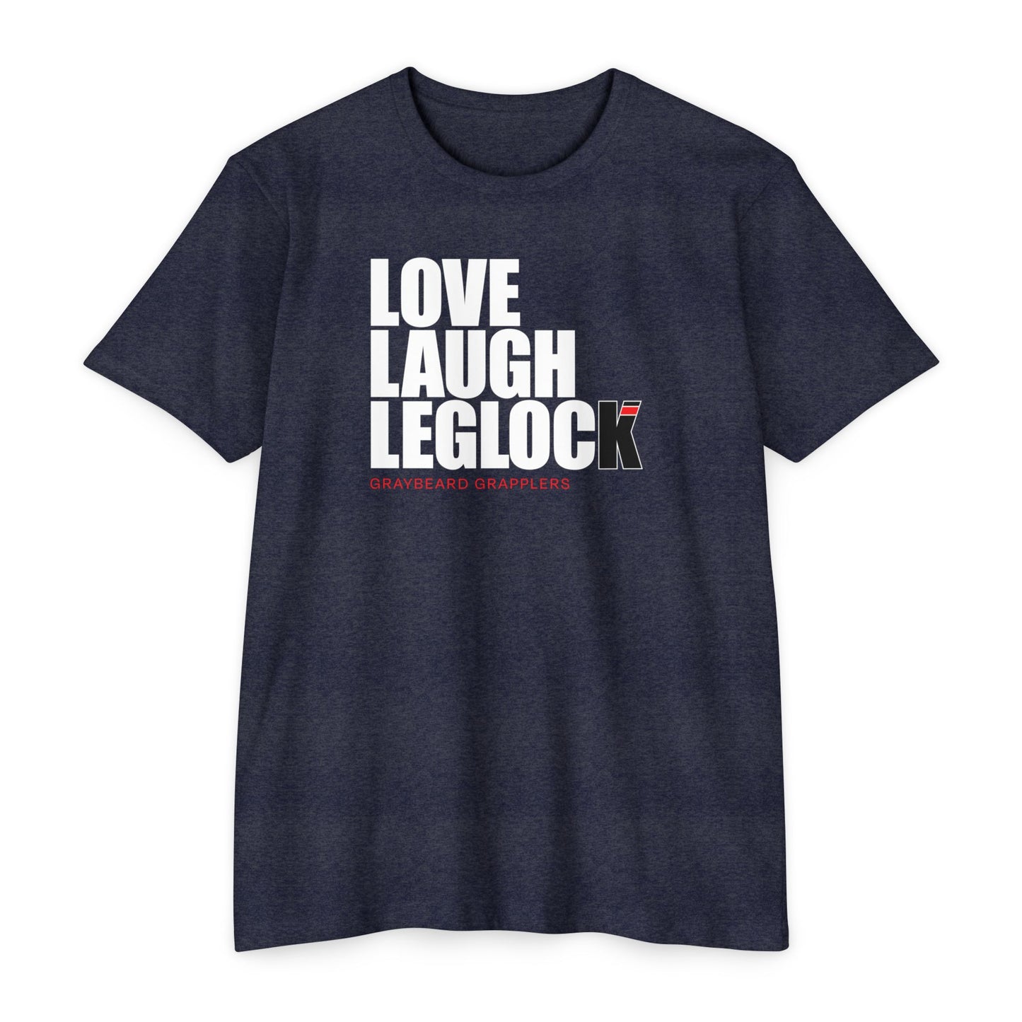 Love, Laugh, Leglock - Unisex CVC Jersey T-Shirt
