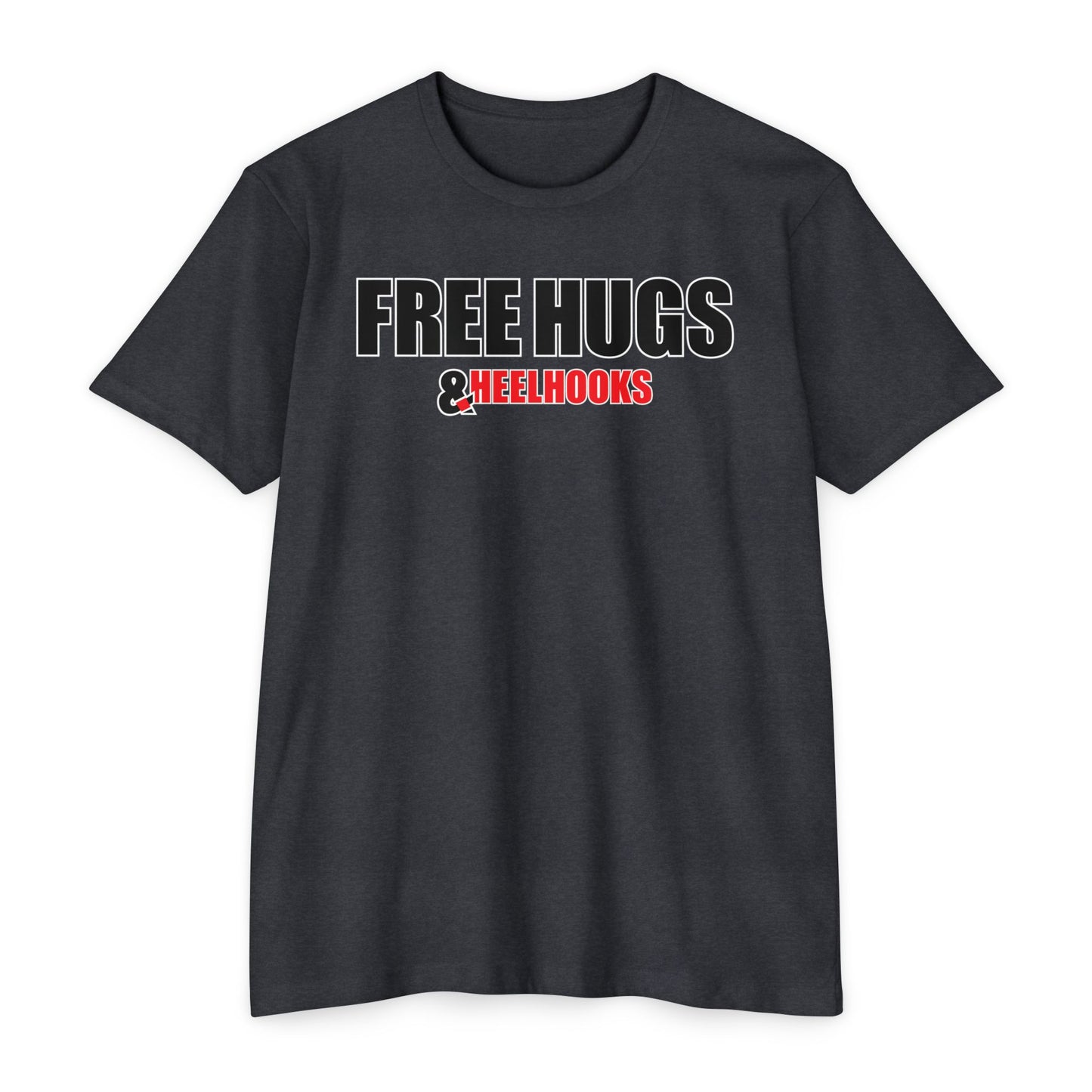 Free Hugs and Heelhooks - Unisex CVC Jersey T-Shirt